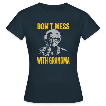 Don't Mess with Grandma - Women's T-Shirt - navy - Front - AI Model Female 172 dark (172cm)