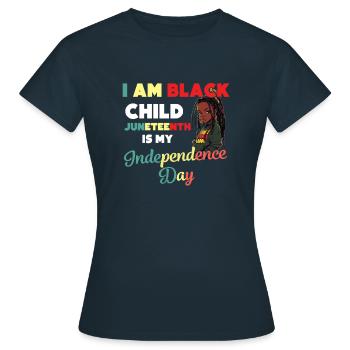 Ich bin ein schwarzes Kind Unabhängigkeitstag - Frauen T-Shirt - Navy - Vorne - AI Model Female 172 dark (172cm)