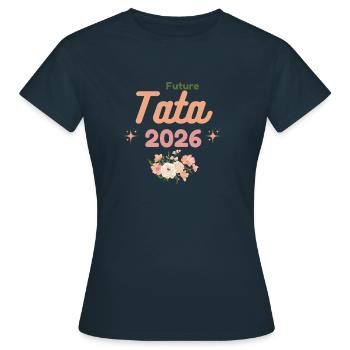Nouvelle Naissance Futur Tante Future Tata 2026 - T-shirt Femme - marine - Devant - AI Model Female 172 dark (172cm)