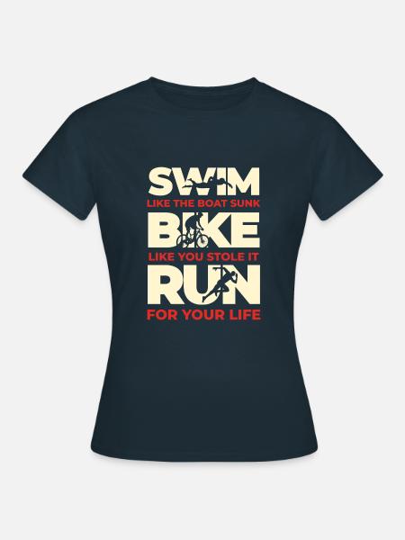 Lustig Triathlon Swim Bike Run Triathlet Geschenk - Frauen T-Shirt - Navy