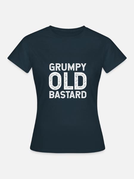 Grumpy alten Bastard - Frauen T-Shirt - Navy