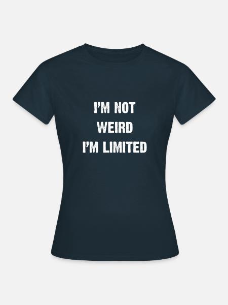 Ich bin nicht komisch Ich bin begrenzt - Frauen T-Shirt - Navy