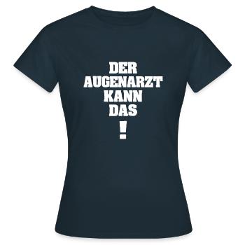 Lustig Augenarzt - Frauen T-Shirt - Navy - Vorne - AI Model Female 172 dark (172cm)