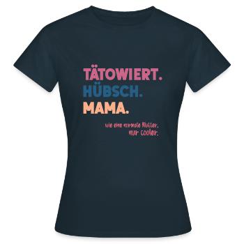 Tätowiert Hübsch Mama Mutter Tattoo Geschenk Idee - Frauen T-Shirt - Navy - Vorne - AI Model Female 172 dark (172cm)