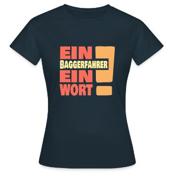 Eine Baggerfahrer ein Wort - Frauen T-Shirt - Navy - Vorne - AI Model Female 172 dark (172cm)