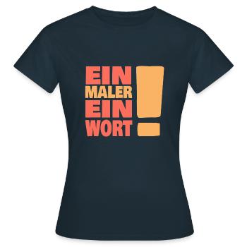 Eine maler ein Wort - Frauen T-Shirt - Navy - Vorne - AI Model Female 172 dark (172cm)