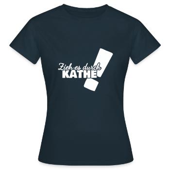 Durchhalten Käthe - Frauen T-Shirt - Navy - Vorne - AI Model Female 172 dark (172cm)