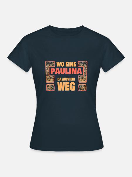 Spruch Paulina - Frauen T-Shirt - Navy