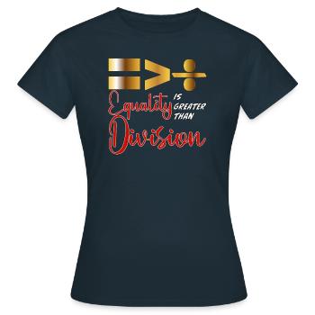 Equality is greater than division Black History - Women's T-Shirt - navy - Front - AI Model Female 172 dark (172cm)