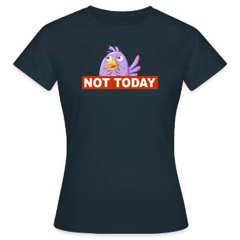 Not Today - Not Today Funny Bird Design - Women's T-Shirt - navy - Front - AI Model Female 172 dark (172cm)