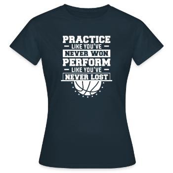 Practice Like You've Never Won For A Basketball - Women's T-Shirt - navy - Front - AI Model Female 172 dark (172cm)
