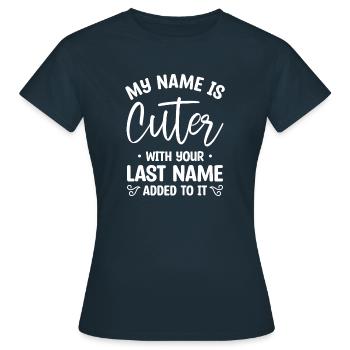 Mon nom est plus mignon avec votre nom de famille ajouté - T-shirt Femme - marine - Devant - AI Model Female 172 dark (172cm)