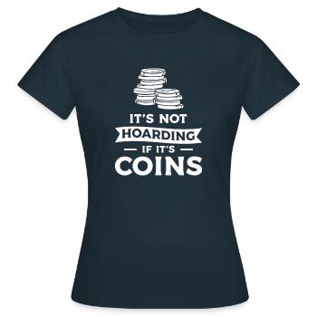 It's Not Hoarding If It's Coins Coin Collector - Frauen T-Shirt - Navy - Vorne - AI Model Female 172 dark (172cm)