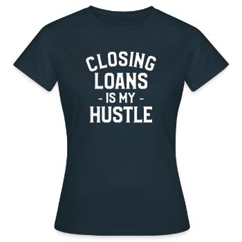 Closing Loans ist mein Hustle Real Estate Broker Darlehen - Frauen T-Shirt - Navy - Vorne - AI Model Female 172 dark (172cm)