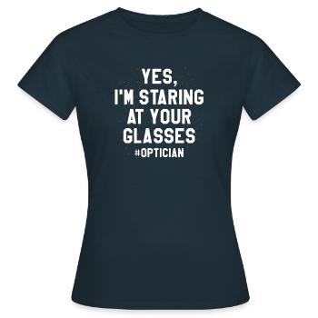 Ja, ich starre auf Ihre Brille Optiker - Frauen T-Shirt - Navy - Vorne - AI Model Female 172 dark (172cm)