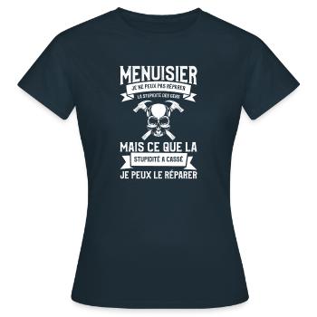 Menuisier Je Ne Peux Pas Réparer La Stupidité - T-shirt Femme - marine - Devant - AI Model Female 172 dark (172cm)