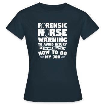 Forensische Krankenschwester Warnung, um Verletzungen zu vermeiden, nicht sagen - Frauen T-Shirt - Navy - Vorne - AI Model Female 172 dark (172cm)
