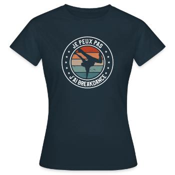 Je Peux Pas J'ai Breakdance Breakdancing - T-shirt Femme - marine - Devant - AI Model Female 172 dark (172cm)