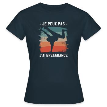 Je Peux Pas J'ai Breakdance Breakdancing - T-shirt Femme - marine - Devant - AI Model Female 172 dark (172cm)