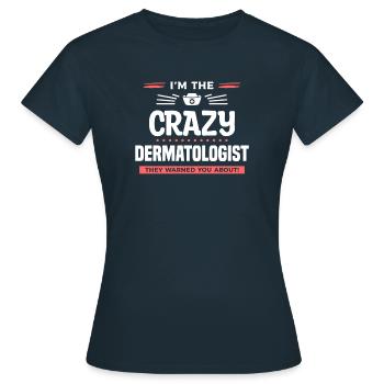 Je suis le dermatologue fou contre lequel ils vous ont mis en garde - T-shirt Femme - marine - Devant - AI Model Female 172 dark (172cm)