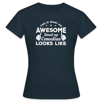 So sieht ein großartiger Stand-up-Comedian aus - Frauen T-Shirt - Navy - Vorne - AI Model Female 172 dark (172cm)