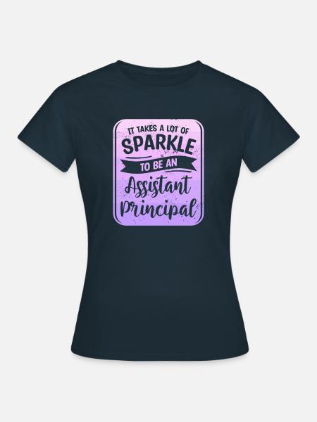 Es braucht viel Glanz, um ein Assistent zu sein - Frauen T-Shirt - Navy