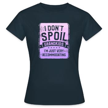 Ich verwöhne keine Enkelkinder, ich bin nur sehr - Frauen T-Shirt - Navy - Vorne - AI Model Female 172 dark (172cm)