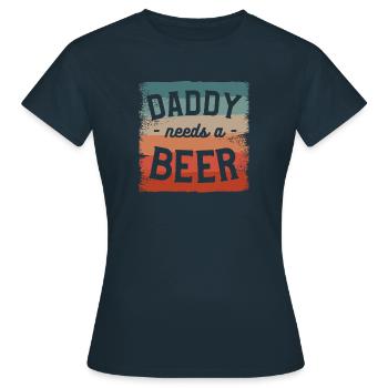 Daddy Needs A Beer Brewing Brew Brewer - Women's T-Shirt - navy - Front - AI Model Female 172 dark (172cm)