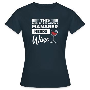 This Public Relations Manager Needs Wine - Women's T-Shirt - navy - Front - AI Model Female 172 dark (172cm)