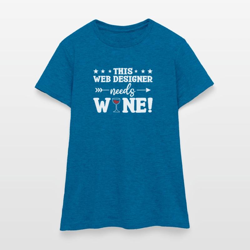 This Web Designer Needs Wine Programming Women's T-Shirt