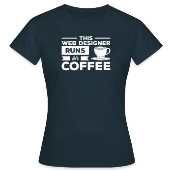 Dieser Webdesigner läuft auf Kaffeeprogrammierung - Frauen T-Shirt - Navy - Vorne - AI Model Female 172 dark (172cm)