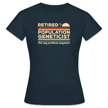 Généticien des populations à la retraite Ce n’est pas mon problème - T-shirt Femme - marine - Devant - AI Model Female 172 dark (172cm)