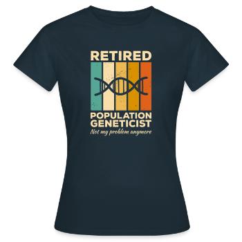 Généticien des populations à la retraite Ce n’est pas mon problème - T-shirt Femme - marine - Devant - AI Model Female 172 dark (172cm)