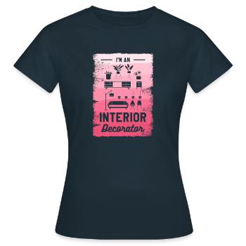 I'm An Interior Decorator Decorating - Women's T-Shirt - navy - Front - AI Model Female 172 dark (172cm)