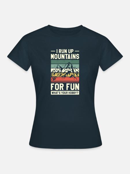 Ich laufe zum Spaß Berge hinauf Was ist dein Hobby? - Frauen T-Shirt - Navy