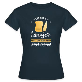 Ich bin kein Anwalt, aber ich kann ihre Handschrift lesen - Frauen T-Shirt - Navy - Vorne - AI Model Female 172 dark (172cm)
