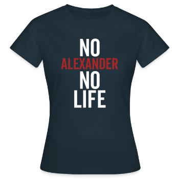 Kein Alexander Kein Leben - Frauen T-Shirt - Navy - Vorne - AI Model Female 172 dark (172cm)