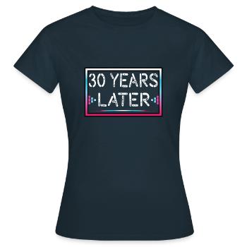 30 years later birthday gift - Women's T-Shirt - navy - Front - AI Model Female 172 dark (172cm)