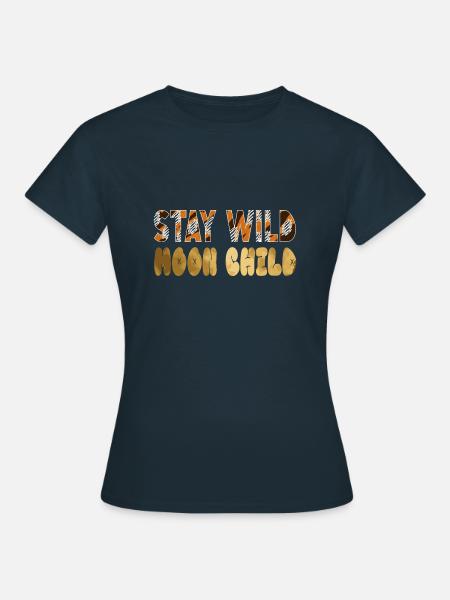 Stay wild Moonchild - Frauen T-Shirt - Navy