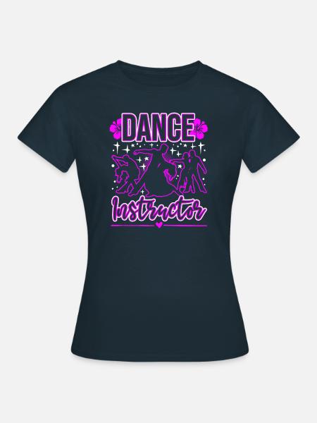 Dance Instructor - Frauen T-Shirt - Navy