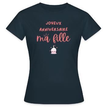 joyeux anniversaire ma fille - T-shirt Femme - marine - Devant - AI Model Female 172 dark (172cm)