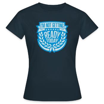ne pas se préparer aujourd’hui - T-shirt Femme - marine - Devant - AI Model Female 172 dark (172cm)