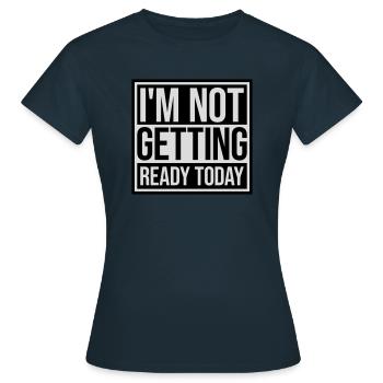 ne pas se préparer aujourd’hui - T-shirt Femme - marine - Devant - AI Model Female 172 dark (172cm)