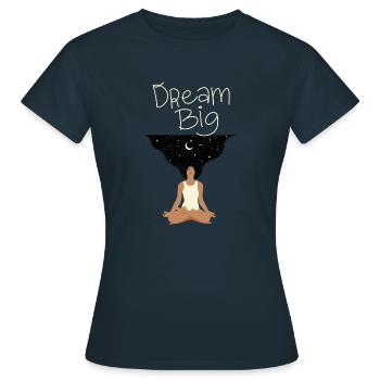 Dream Big - Frauen T-Shirt - Navy - Vorne - AI Model Female 172 dark (172cm)