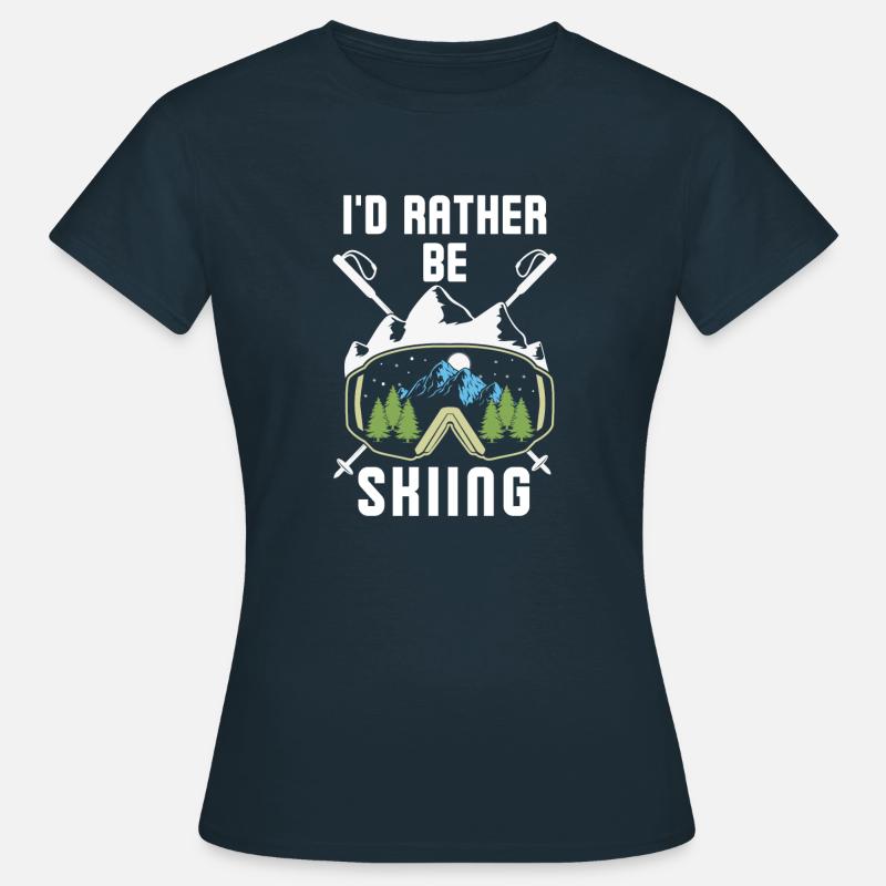 I'd rather be skiing 3 - Women's T-Shirt - navy