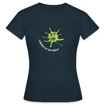 Corona ist ein Arsch. Statement gegen die Pandemie - Frauen T-Shirt - Navy - Vorne - AI Model Female 172 dark (172cm)