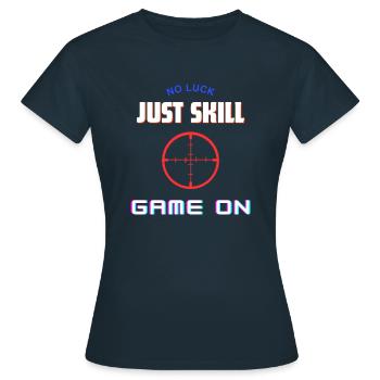 Shirt No luck just skill - Gamer, Shooter etc. - Women's T-Shirt - navy - Front - AI Model Female 172 dark (172cm)
