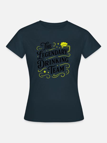 Drinking Team Spruch - Frauen T-Shirt - Navy