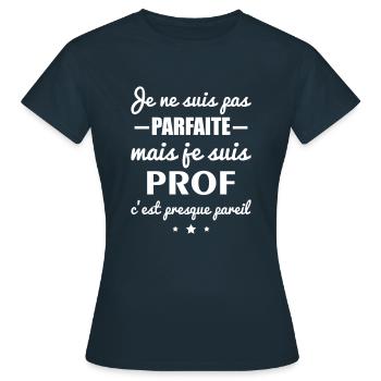 pas parfaite prof,cadeau professeure - T-shirt Femme - marine - Devant - AI Model Female 172 dark (172cm)