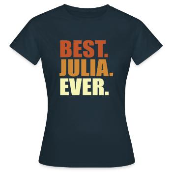 Best Julia ever Spruch - Frauen T-Shirt - Navy - Vorne - AI Model Female 172 dark (172cm)